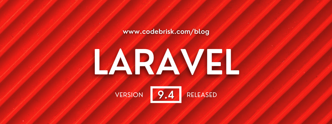 Laravel V9.4 Released - Analysis of Features and Updates